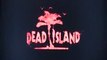 First Level - Test - Dead Island - Xbox 360