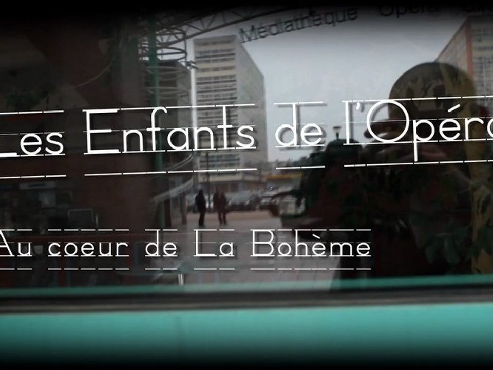 LES ENFANTS DE L'OPERA - EPISODE 3 : Au coeur de la Bohème ? - 27 février 2011