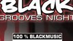 Black Grooves Night - Grand Opening - DJ Harry D