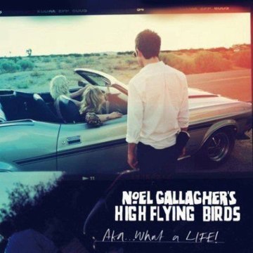 (NEW!) AKA ... What A Life! - first airplay - Noel Gallagher's High Flying Birds - Absolute Radio 05.09.2011