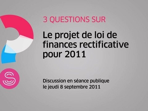 [Questions sur] Le projet de loi de finances rectificative pour 2011