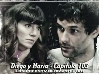 Los Únicos - La historia de Diego y María - Capítulo 103