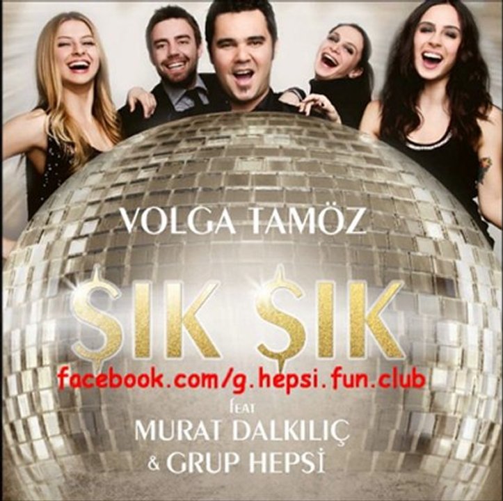 Volga Tamöz feat Murat Dalkılıç & Hepsi - Şık Şık