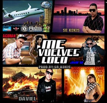 Acoran FT Sr Kokis Daviel & Adry-Me Vuelves Loco (Prod Sr Kokis)