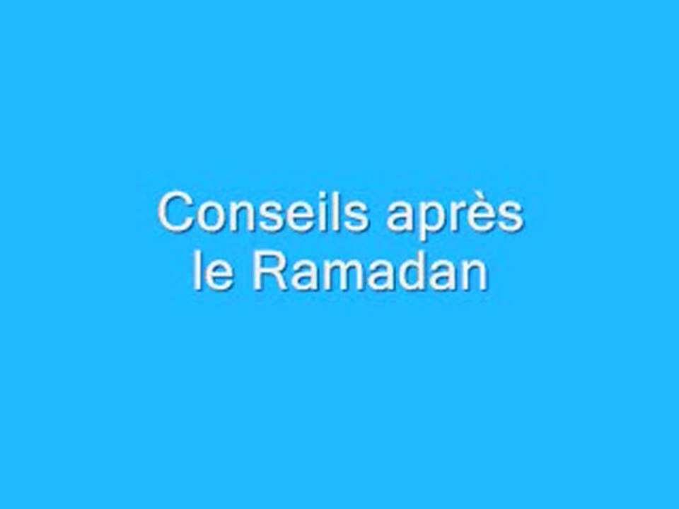 Conseils après le Ramadan - Partie 2