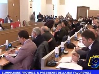 Eliminazione province, il Presidente della BAT favorevole
