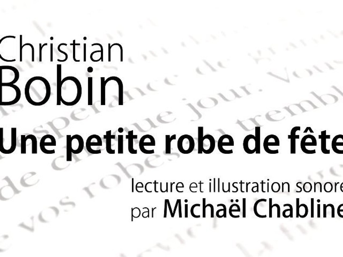 Michaël Chabline - Une petite robe de fête (2006) (Christian Bobin) - Vidéo  Dailymotion