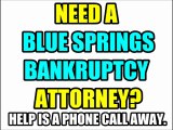 BLUE SPRINGS BANKRUPTCY ATTORNEY BLUE SPRINGS BANKRUPTCY LAWYERS MO