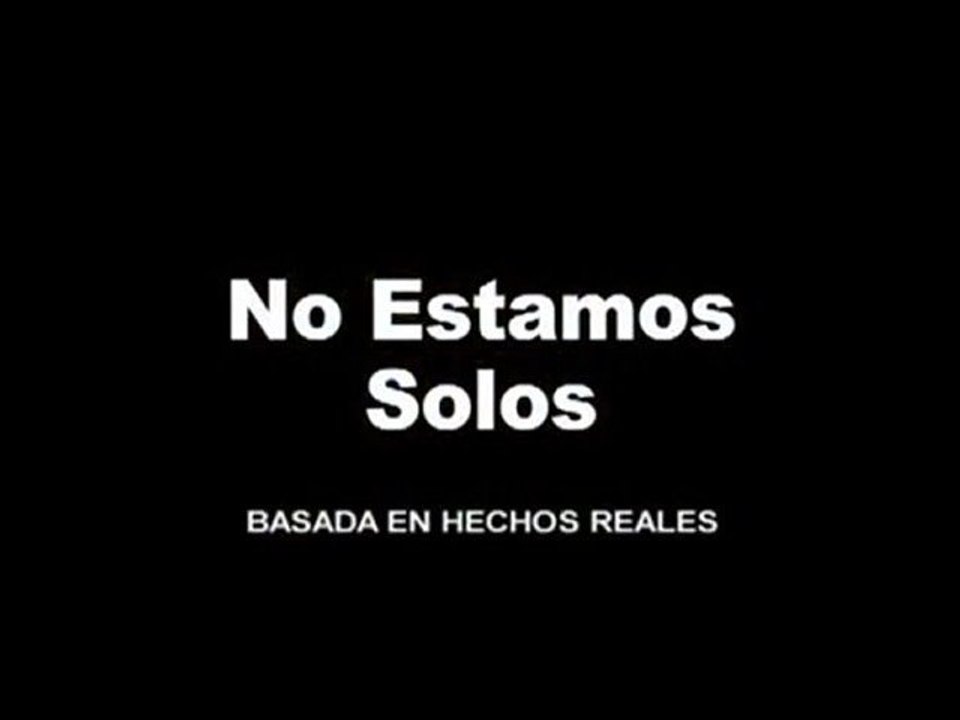 NO ESTAMOS SOLOS - Trailer