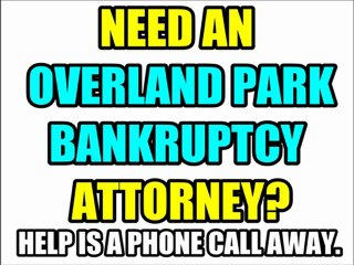 OVERLAND PARK BANKRUPTCY ATTORNEY OVERLAND PARK BANKRUPTCY LAWYERS KS KANSAS