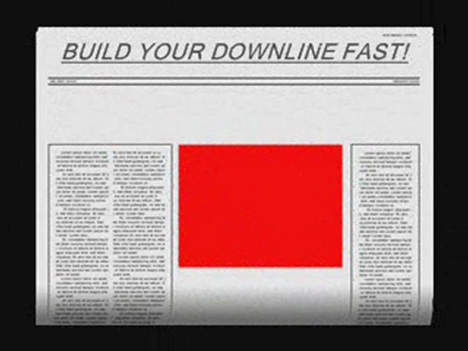 BUILD YOUR DOWNLINE FAST!