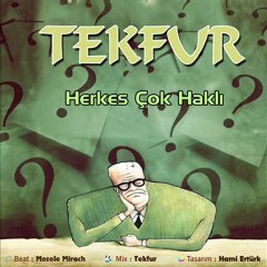 Tekfur - Herkes Çok Haklı