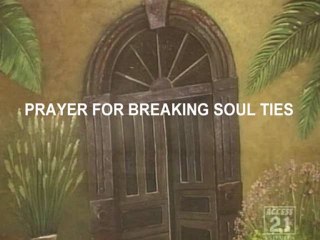 Prayer for Breaking Soul Ties