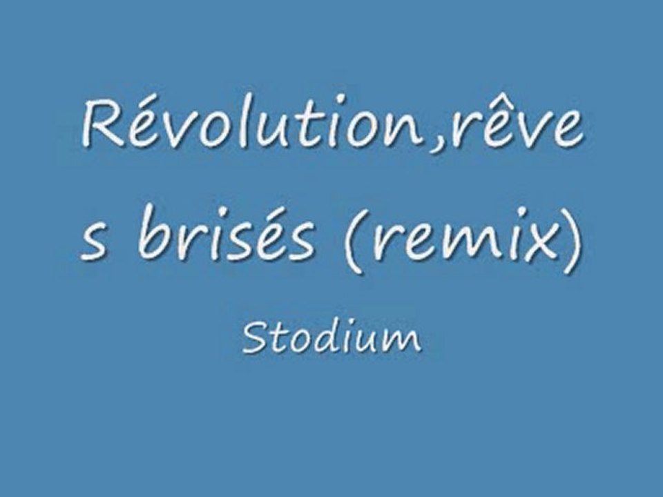 Révolution, Rêves brisée (remix)
