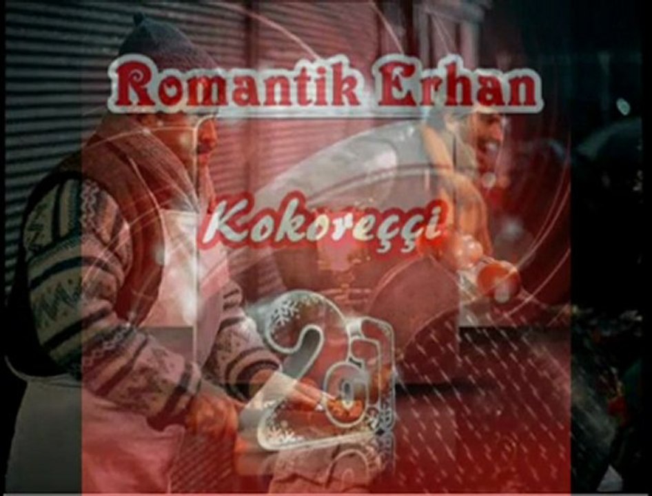 www.seslimedusa.com,Romantik Erhan - Kokoreççi