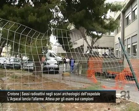 Cn24 | Report 24 | Crotone | Sassi radioattivi negli scavi archeologici dell'ospedale