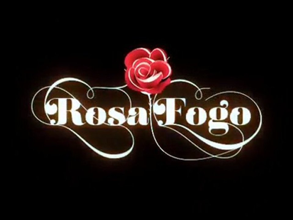 ROSA FOGO - Trailer e Genérico