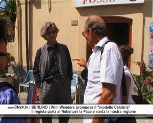CN24 | BERLINO | Wim Wenders promuove il "modello Calabria"