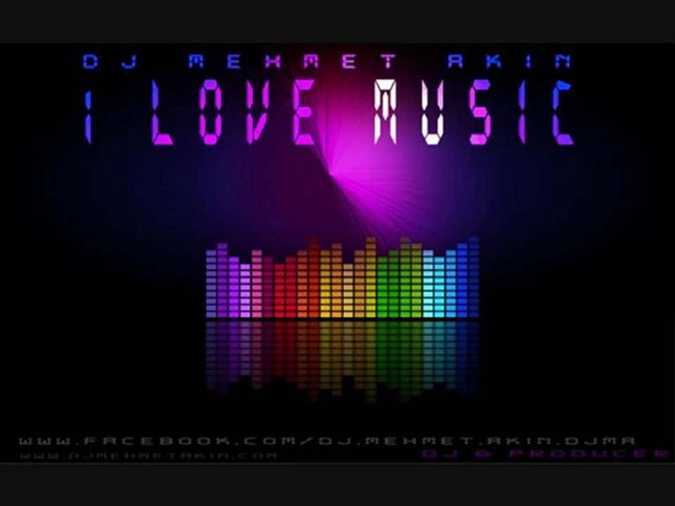 DJ MEHMET AKIN - I LOVE MUSIC video