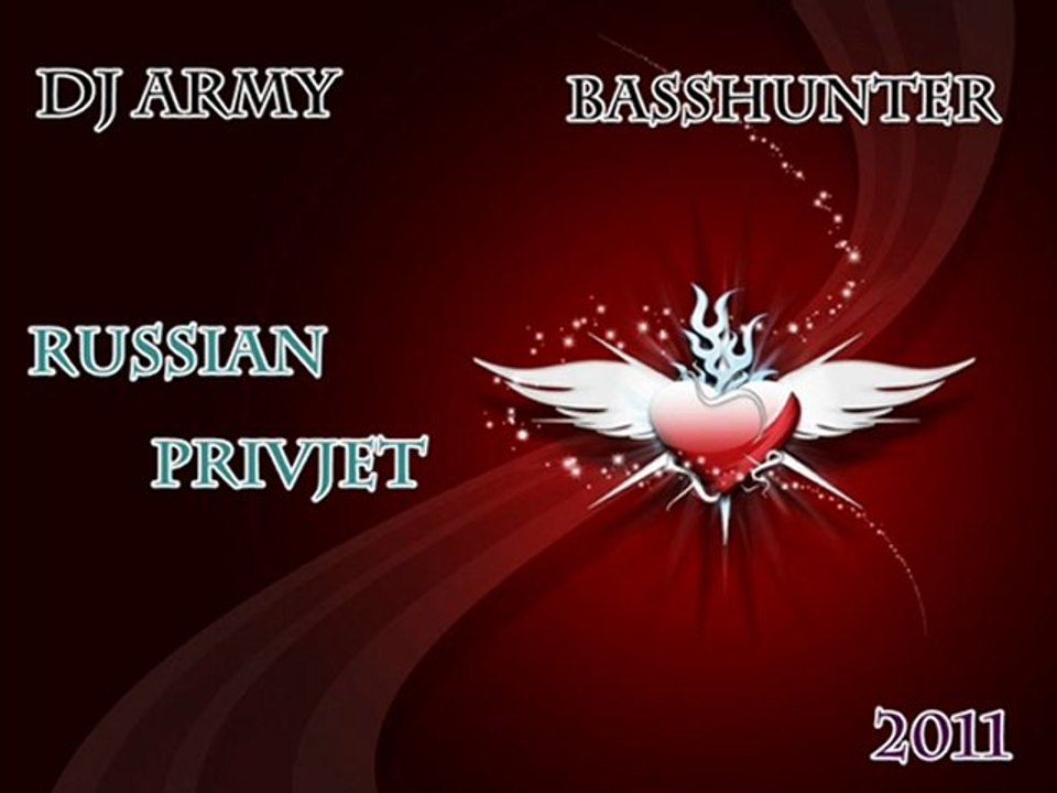DJ Army _ Basshunter - Rusian Privjet