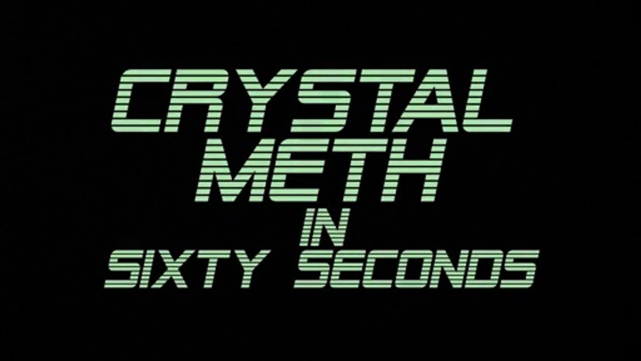 Crystal Meth in Sixty Seconds