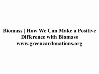Biomass | The Main Benefits In the Usage of Biomass
