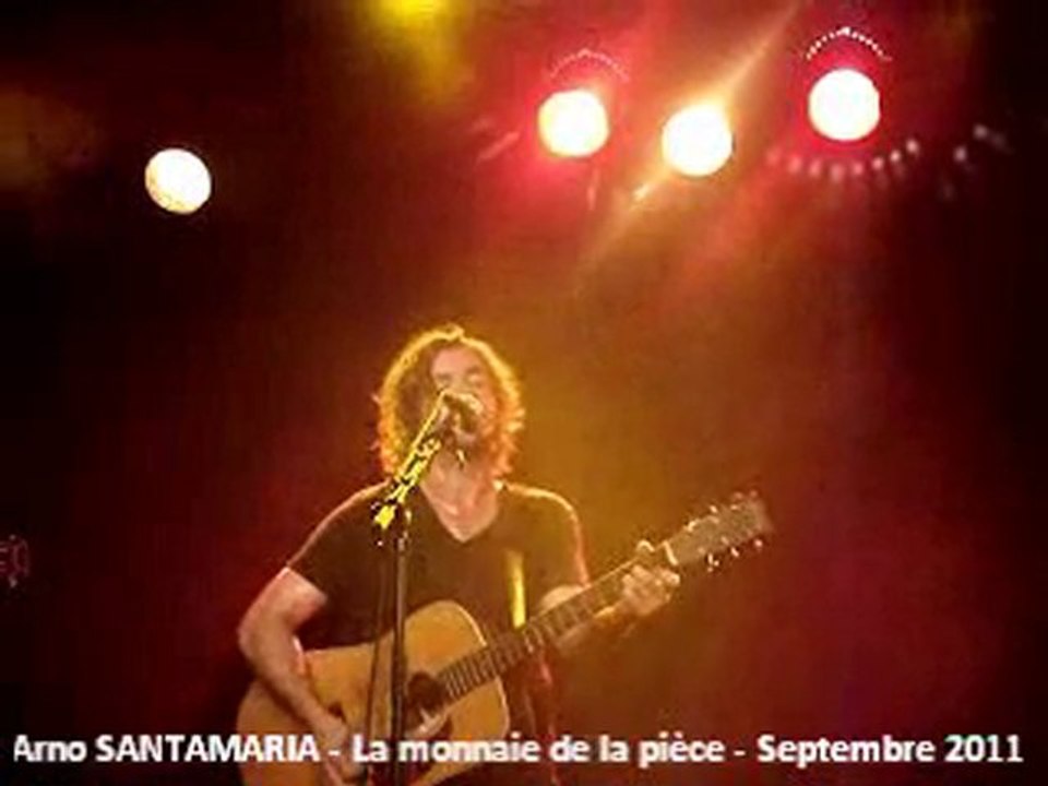 Arno SANTAMARIA - La monnaie de la pièce - Live