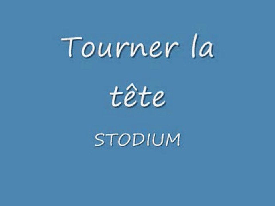 Tourner la tête  STODIUM