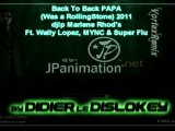 Back To Back PAPA 2011 (Was a RollingStone) - djip Marlene Rhod's Ft. Wally Lopez, MYNC & Super Flu