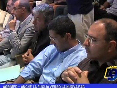 Agrimed | Anche la Puglia verso la nuova PAC