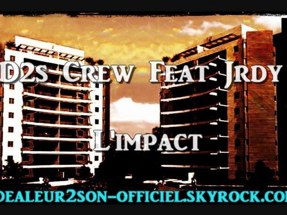 D2S Crew™ Feat Jrdy - L'impact