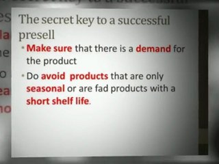 Taking Maximum Advantage of Preselling