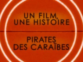 Un film  une histoire - pirates des caraibes