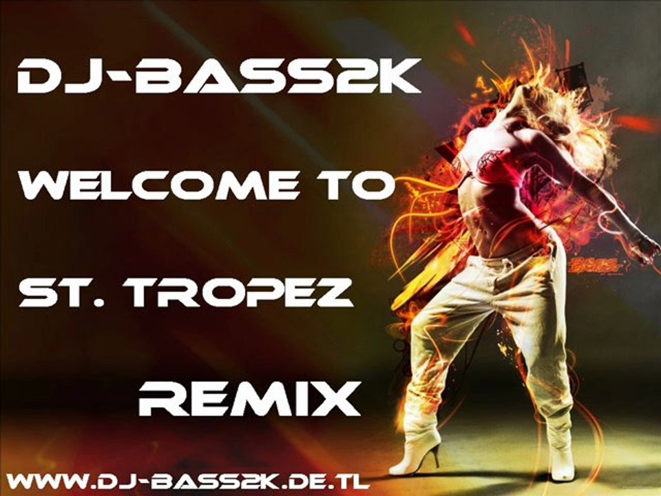 DJ-Bass2K - Welcome to St. Tropez Remix