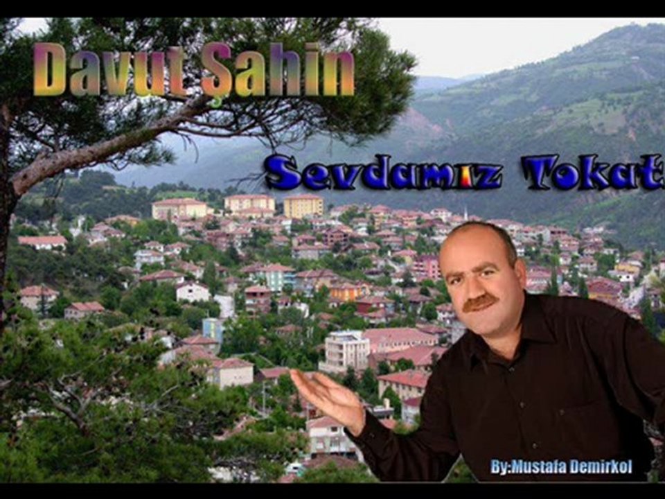 DAVUT ŞAHİN&YÜCE DAGBAŞINDA(SEVDAMIZ TOKAT)
