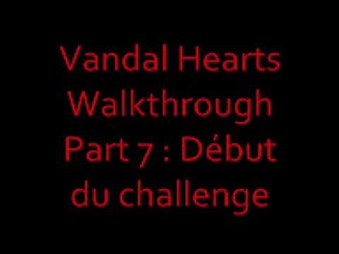 Vandal Hearts Walkthrough Part 7: Début du challenge