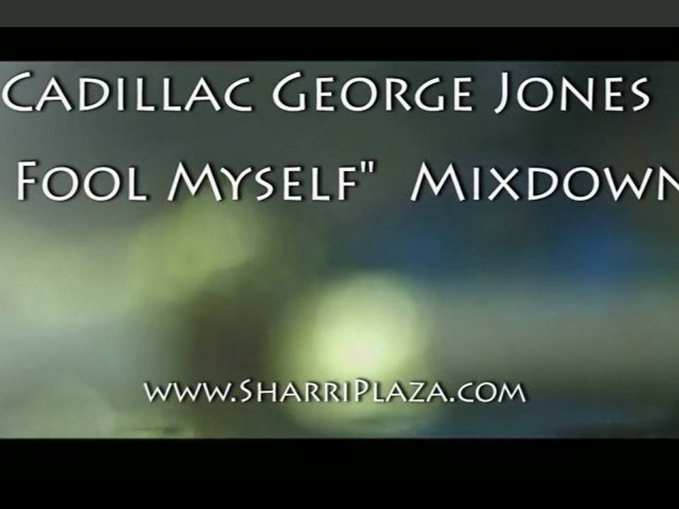 Cadillac George Jones  "I Fool Myself" (Mixdown)  ♫HQ♫