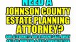 JOHNSON COUNTY ESTATE PLANNING LAWYERS JOHNSON COUNTY ATTORNEYS LAW FIRMS KS KANSAS COURT