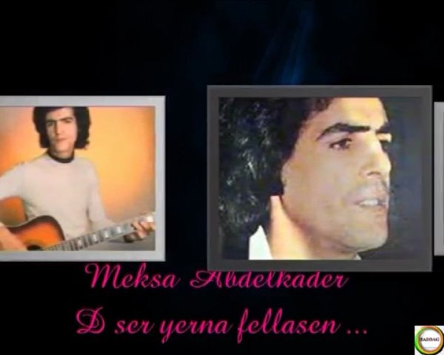 Meksa Abdelkader - D ser yerna fellasen ...