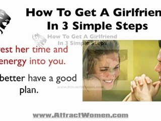How To Get A Girlfriend In 3 Simple Steps