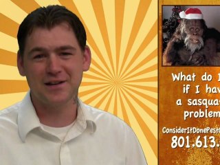 Pest Control Layton - What do I do if I have a sasquatch pro