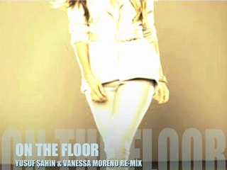 J.LOPEZ & PİTBULL - ON THE FLOOR ( YUSUF ŞAHİN ft. VANESSA MORENO ) RE-MİX
