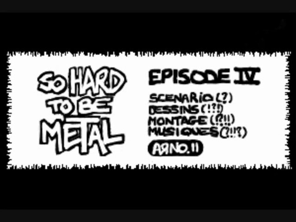 So Hard to be Metal episode 4