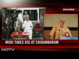 Narendra Modi takes a dig at Chidambaram