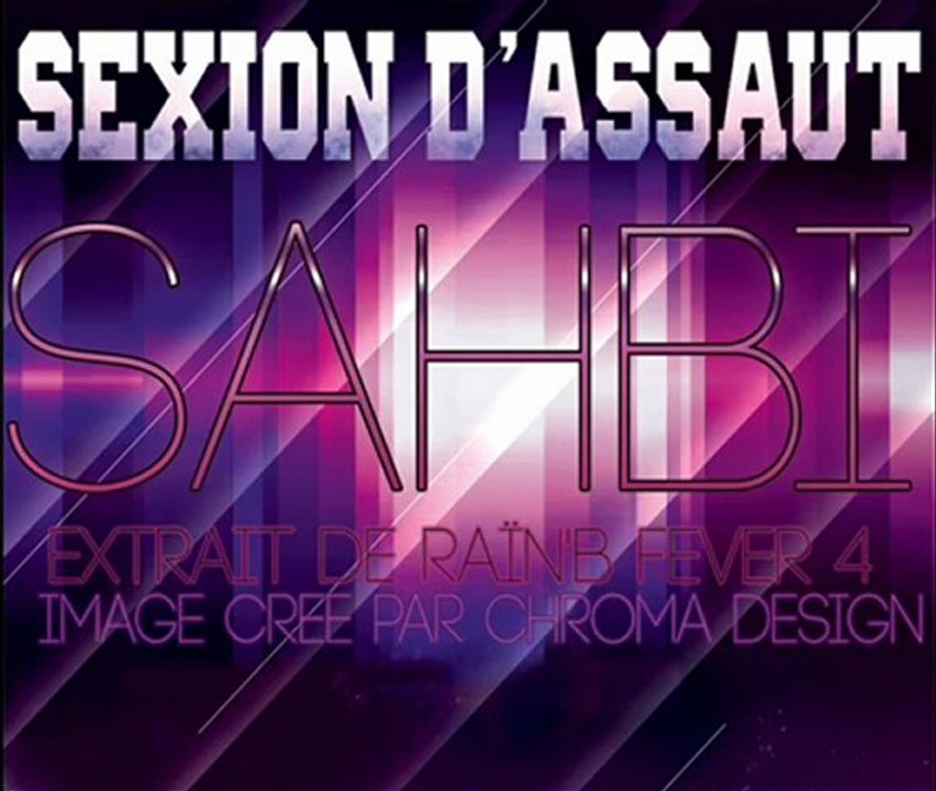 Sahbi Sexion D'assaut Ft Dj Kore EXCLU !!!!!!