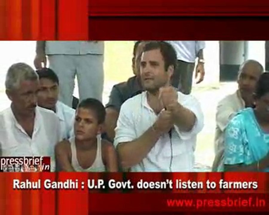 Rahul Gandhi - U.P. Govt. doesn’t listen to farmers