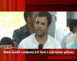 Rahul Gandhi condemns U.P. Govt.’s anti-farmer policies