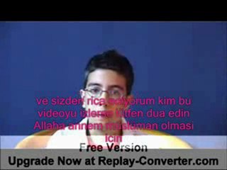 Annemin Müslüman olması için dua edin