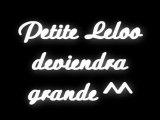 Petite Leloo deviendra Grande ^^