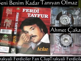 Ferdi Tayfur & Seni Benim Kadar Tanıyan Olmaz ( Sakın Düşme )